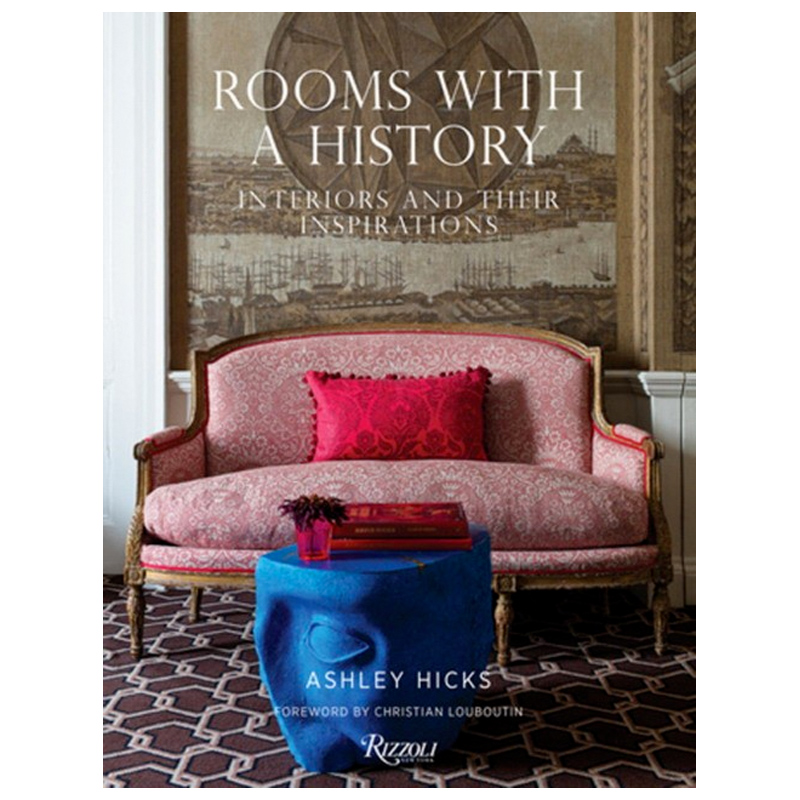 Rooms with a History: Interiors and Their Inspirations  в Саратове | Loft Concept 