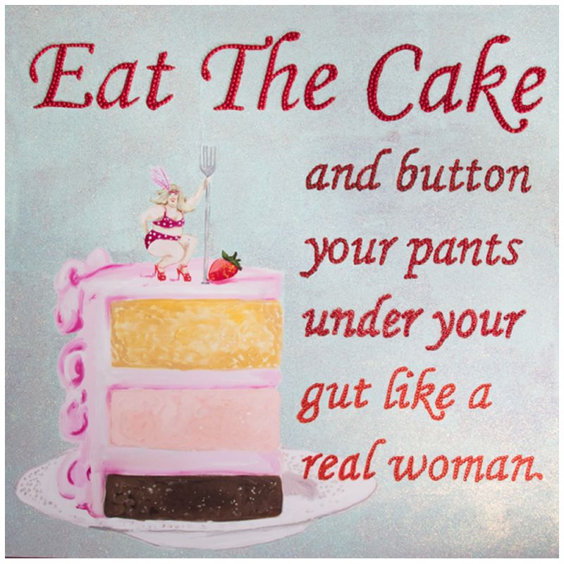 Картина Eat the Cake and Button Your Pants under Your Gut Like a Real Woman Мульти Картина Eat the Cake and Button Your Pants under Your Gut Like a Real Woman Мульти в Саратове | Loft Concept