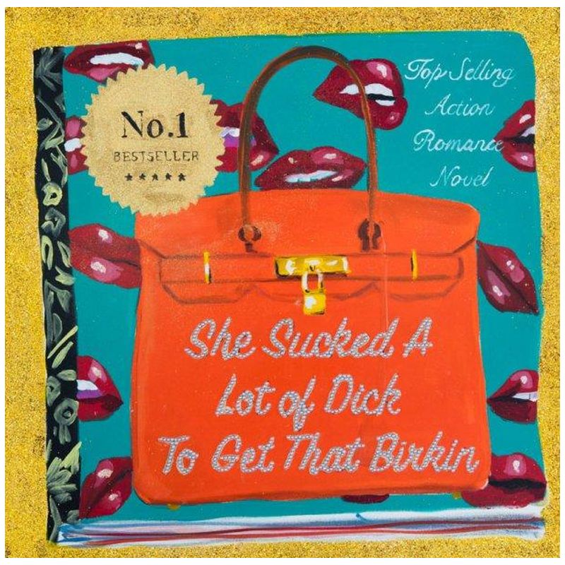Картина “She Sucked a Lot of Dick to Get That Birkin” Мульти Картина “She Sucked a Lot of Dick to Get That Birkin” Мульти в Саратове | Loft Concept