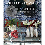 William Yeoward: Blue and White and Other Stories варинант исполнения - 1 | Loft Concept в Саратове