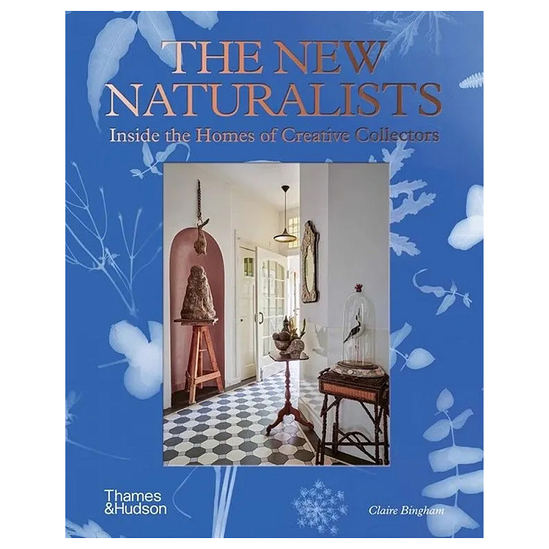 Книга New Naturalists: Inside the Homes of Creative Collectors Книга New Naturalists: Inside the Homes of Creative Collectors в Саратове | Loft Concept