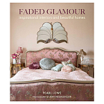 Книга дизайн интерьера Faded Glamour: Inspirational interiors and beautiful homes варинант исполнения - 1 | Loft Concept в Саратове