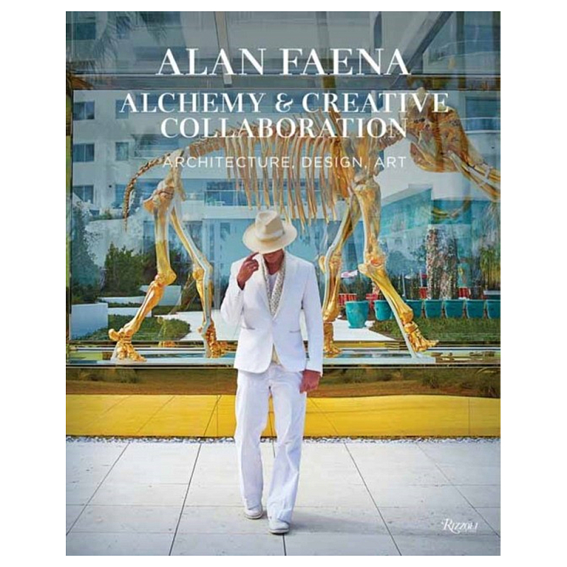 Книга Alan Faena: Alchemy and Creative Collaboration: Architecture, Design, Art Книга Alan Faena: Alchemy and Creative Collaboration: Architecture, Design, Art в Саратове | Loft Concept